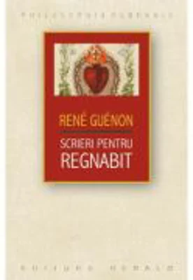 Scrieri pentru Regnabit - Rene Guenon
