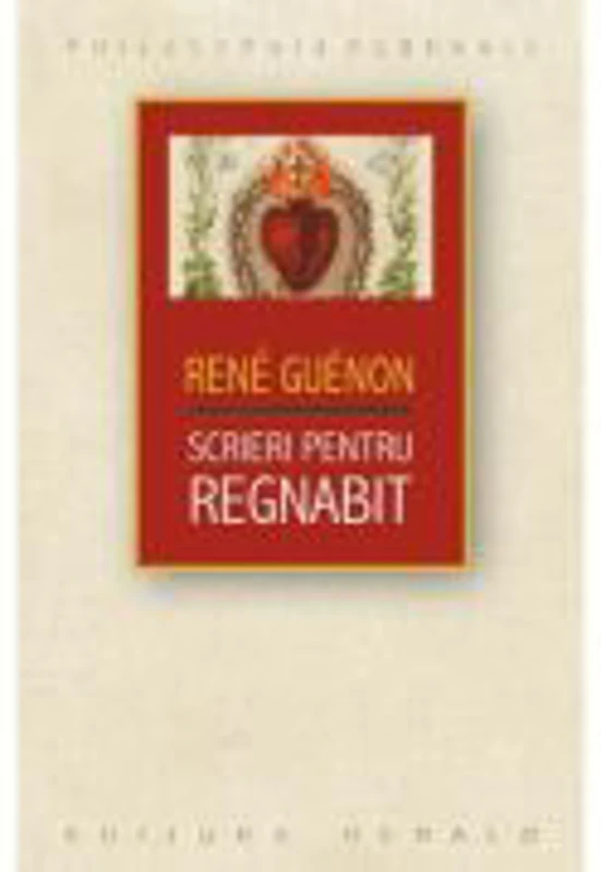 Scrieri pentru Regnabit - Rene Guenon