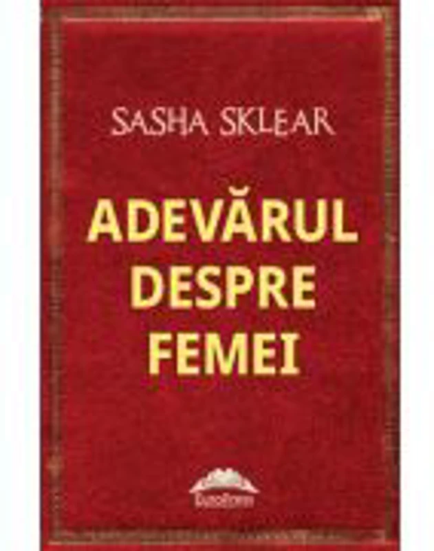 Adevarul despre femei - Sasha Sklear