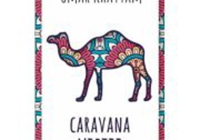 Caravana vietii - 500 de catrene - Omar Khayyam