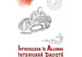Introducere in alchimia interioara daoista (Neidan) - Despre unitate si multiplicitate - Isabelle Robinet
