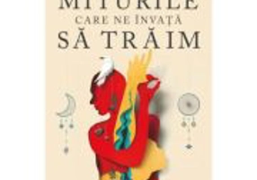Miturile care ne invata sa traim - Joseph Campbell