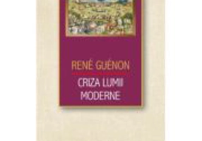 Criza lumii moderne - Rene Guenon
