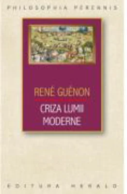 Criza lumii moderne - Rene Guenon