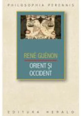 Orient si Occident - Rene Guenon