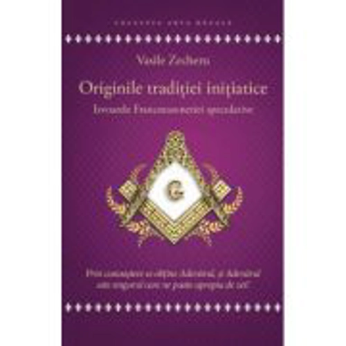 Originile traditiei initiatice - Vasile Zecheru