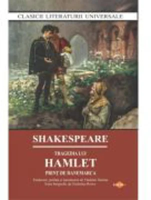 Tragedia lui Hamlet. Print de Danemarca - William Shakespeare