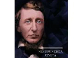 Nesupunerea civica si alte scrieri - Henry David Thoreau