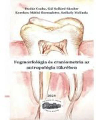 Morfologia dentara si craniometria din punct de vedere al antropologiei. In limba maghiara - Dudas Csaba