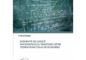 Elemente de logica matematica cu trimitere catre teoria punctului de echilibru - Marcel Bogdan