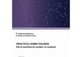 Practica limbii italiene. De la morfem la cuvant, in context, volumul 2 - Corina Bozedean