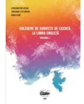 Culegere de subiecte de licenta la limba engleza volumul 1 - Bianca Han