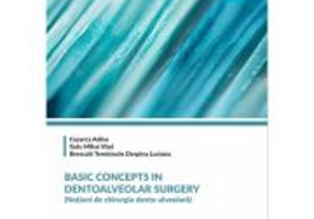 Basic concepts in dentoalveolar surgery - Adina Cosarca
