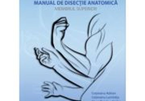Manual de disectie anatomica. Membrul superior - Adrian Cotovanu