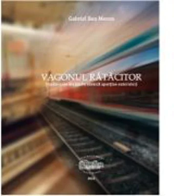 Vagonul ratacitor - Gabriel Ben Meron