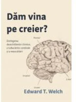 Dam vina pe creier? - Edward T. Welch