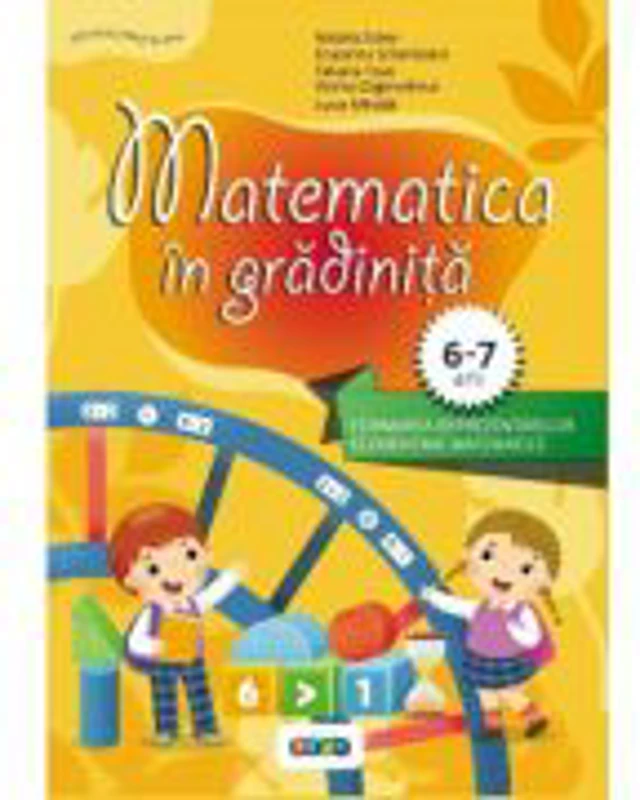 Matematica in gradinita. Matematica 6-7 ani