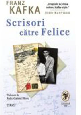 Scrisori catre Felice - Franz Kafka