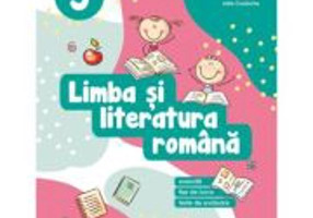 Limba si literatura romana. Exercitii, fise de lucru, teste de evaluare. Clasa a 3-a - Daniela Berechet