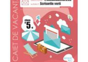 @vacantadevara. eu. Scrisorile verii. Caiet de vacanta pentru limba si literatura romana. Clasa a 5-a - Mihaela Daniela Cirstea