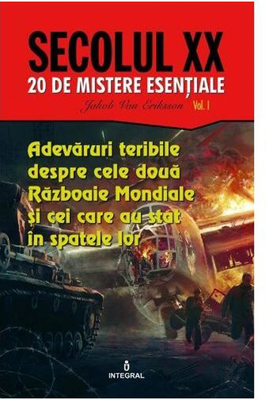 Adevăruri teribile despre cele două Războaie Mondiale și cei care au stat în spatele lor (Vol. 1) - Paperback brosat - Jakob van Eriksson - Integral