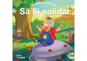 Ce înseamnă în lumea mea - Să fii Solidar - Paperback brosat - Katia Trindade - Didactica Publishing House