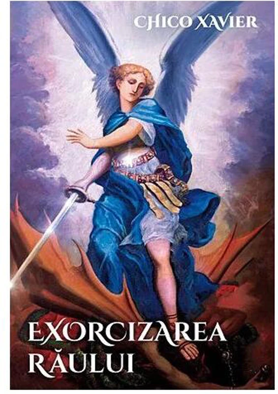 Exorcizarea răului - Paperback brosat - Chico Xavier - Ganesha