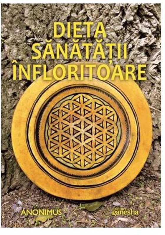 Dieta sănătății înfloritoare - Paperback brosat - Anonimus - Ganesha