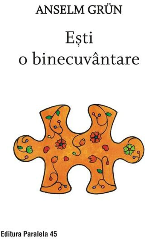 Ești o binecuvântare - Paperback brosat - Anselm Grün - Paralela 45