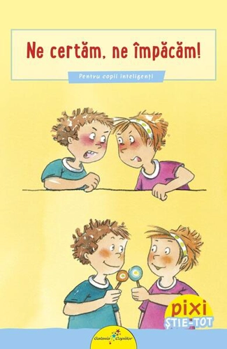 Ne certăm, ne împăcăm! - Paperback - Brigitte Hoffmann - Galaxia Copiilor