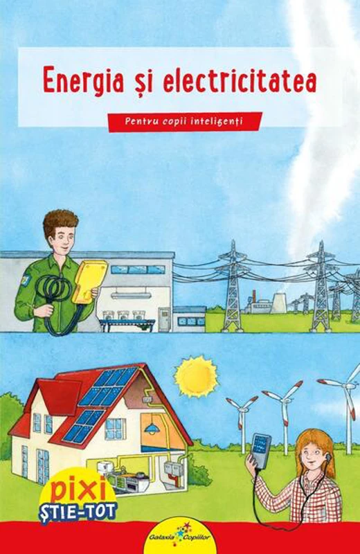 Energia și electricitatea - Paperback - Brigitte Hoffmann - Galaxia Copiilor