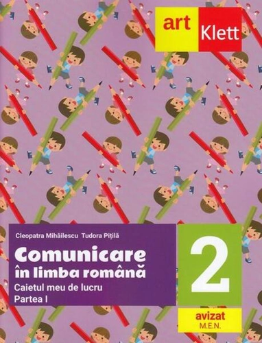 Comunicare în limba română. Caietul meu de lucru. Clasa a II-a. Partea I - Paperback - Cleopatra Mihăilescu, Tudora Piţilă - Art Klett