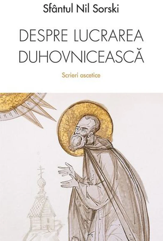 Despre lucrarea duhovnicească - Paperback brosat - Nil Sorski - Sophia