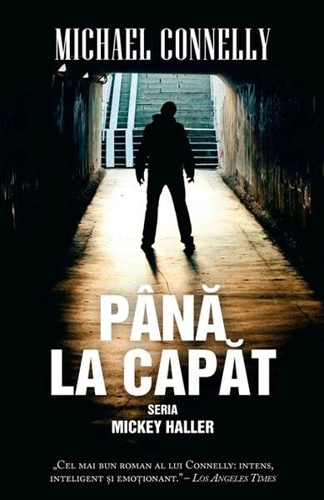 Până la capăt - Paperback brosat - Michael Connelly - RAO