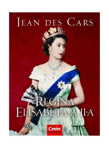 Regina Elisabeta a II-a - Paperback brosat - Jean des Cars - Corint