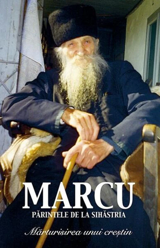 Părintele Marcu de la Sihăstria - Paperback brosat - Filotheu Bălan - Mănăstirea Petru Vodă