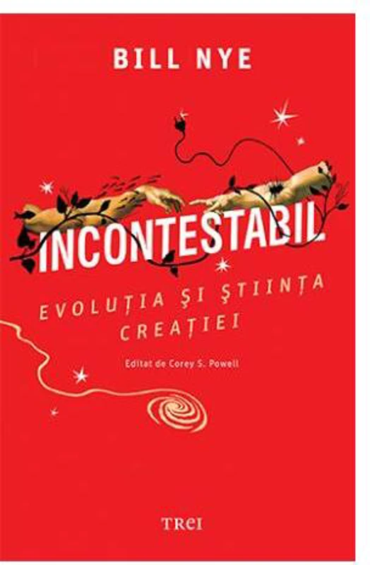 Incontestabil. Evoluția și știința creației - Paperback brosat - Bill Nye - Trei