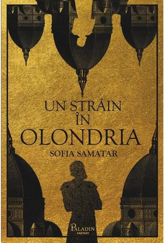 Un străin în Olondria - Hardcover - Sofia Samatar - Paladin