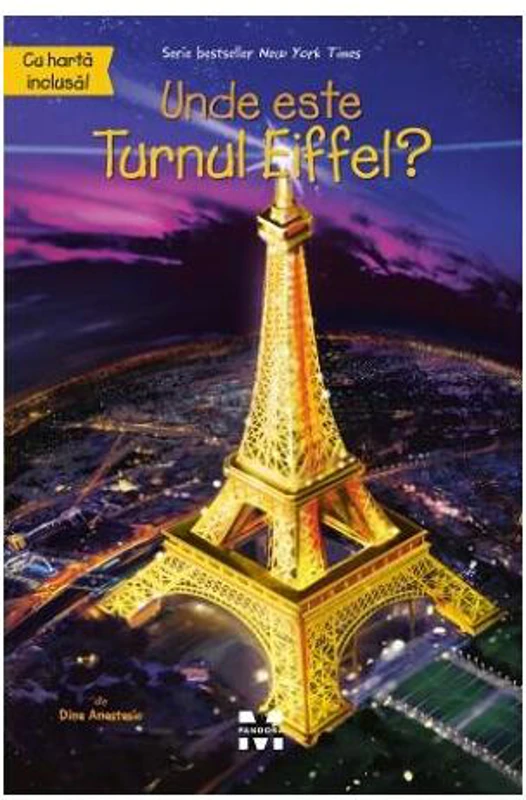 Unde este Turnul Eiffel? - Paperback brosat - Dina Anastasio - Pandora M