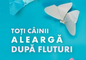 Toți câinii aleargă după fluturi - Paperback - Bianca Dragomir - Libris Editorial