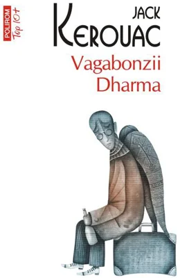 Vagabonzii Dharma (Top 10+) - Paperback brosat - Jack Kerouac - Polirom