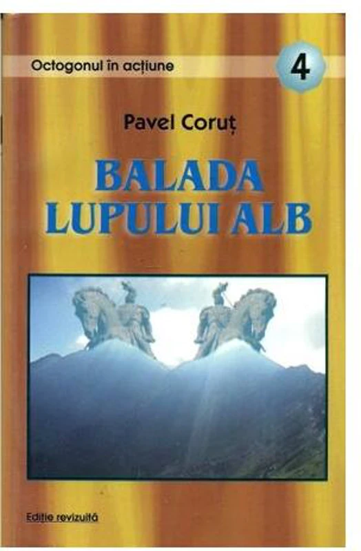 Balada lupului alb - Paperback brosat - Pavel Coruț - Devadata