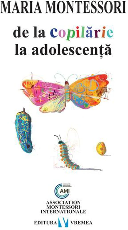 De la copilărie la adolescenţă - Paperback brosat - Maria Montessori - Vremea