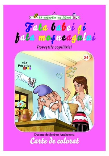 Fata babei și fata moșneagului. Carte de colorat - Paperback - Şerban Andreescu - Prestige
