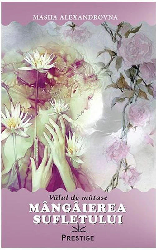 Mângâierea sufletului. Valul de mătase - Paperback brosat - Masha Alexandrovna - Prestige
