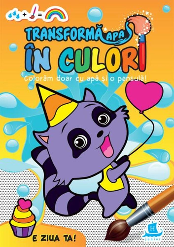 Transformă apa în culori. E ziua ta - Paperback - *** - Humanitas