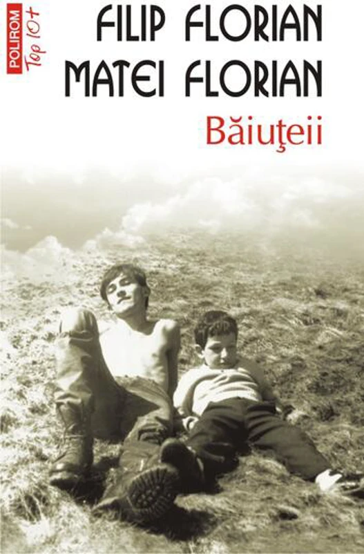 Băiuţeii (Top 10+) - Paperback brosat - Filip Florian, Matei Florian - Polirom