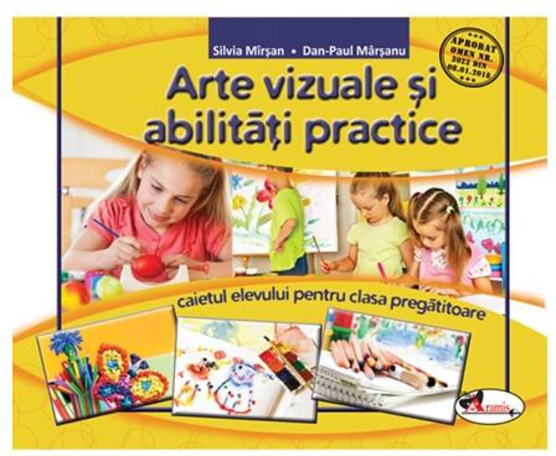 Arte vizuale și abilități practice. Caietul elevului pentru clasa pregătitoare - Paperback - Silvia Mîrşan, Dan Paul Mârşanu - Aramis