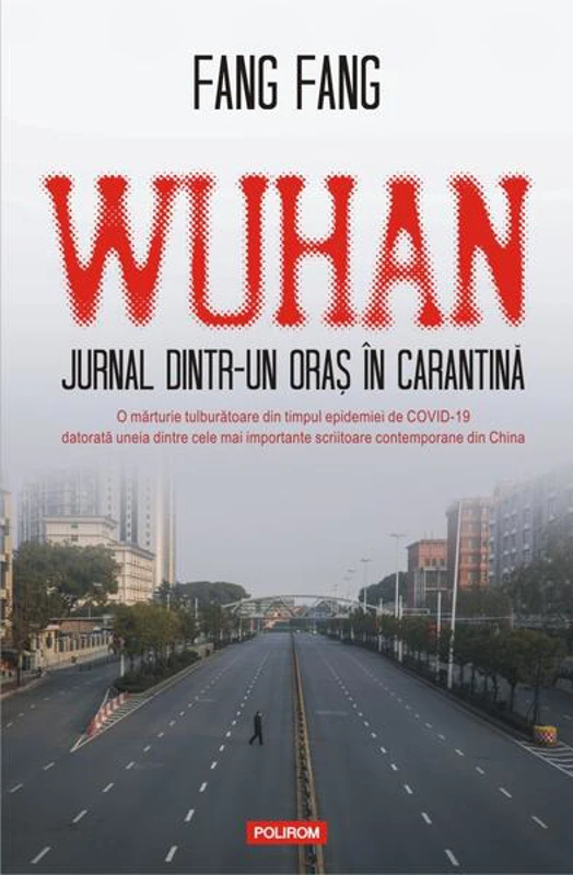 Wuhan. Jurnal dintr-un oraș în carantină - Paperback brosat - Fang Fang - Polirom