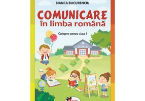 Comunicare în limba română. Culegere pentru clasa I - Paperback brosat - Bianca Bucurenciu - Aramis